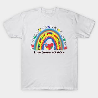 I Love Someone with Autism Rainbow Design T-Shirt